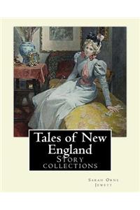 Tales of New England By: Sarah Orne Jewett: Story collections