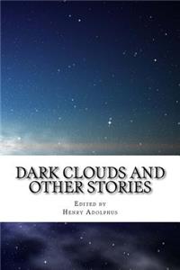 Dark Clouds and Other Stories