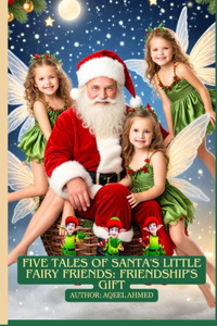 Five Tales of Santa's Little Fairy Friends