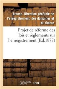 Projet de Réforme Des Lois Et Règlements Sur l'Enregistrement