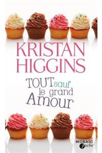 Tout Sauf Le Grand Amour
