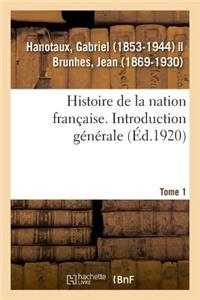 Histoire de la Nation Française. Tome 1. Introduction Générale