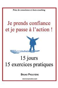 Je prends confiance et je passe à l'action !
