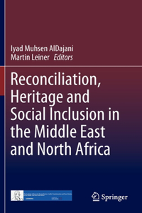 Reconciliation, Heritage and Social Inclusion in the Middle East and North Africa