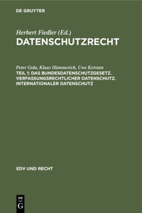 Bundesdatenschutzgesetz. Verfassungsrechtlicher Datenschutz. Internationaler Datenschutz