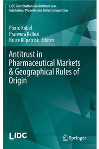 Antitrust in Pharmaceutical Markets & Geographical Rules of Origin