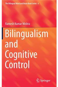 Bilingualism and Cognitive Control