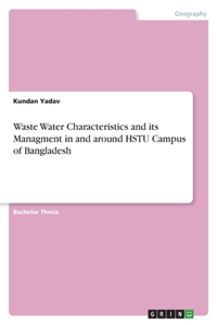 Waste Water Characteristics and its Managment in and around HSTU Campus of Bangladesh