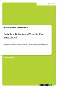 Zwischen Belluno und Venedig. Ein Magazinheft