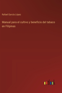 Manual para el cultivo y beneficio del tabaco en Filipinas