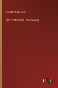 Über historische Entwickelung