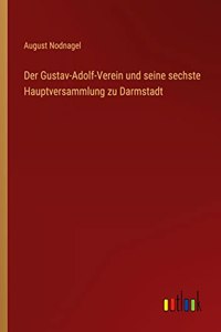 Gustav-Adolf-Verein und seine sechste Hauptversammlung zu Darmstadt