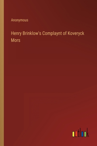 Henry Brinklow's Complaynt of Koveryck Mors