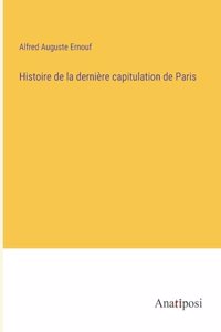 Histoire de la dernière capitulation de Paris
