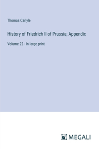 History of Friedrich II of Prussia; Appendix