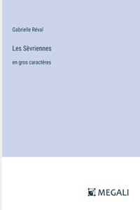 Les Sèvriennes: en gros caractères