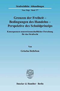 Grenzen Der Freiheit - Bedingungen Des Handelns - Perspektive Des Schuldprinzips