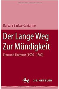 Der lange Weg zur Mündigkeit: Frau und Literatur (1500-1800)