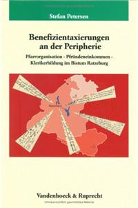 Benefizientaxierungen in Der Peripherie: Pfarrorganisation - Pfrundeneinkommen - Klerikerbildung Im Bistum Ratzeburg. (Studien Zur Germania Sacra 23): Pfarrorganisation - Pfrundeneinkommen - Klerikerbildung Im Bistum Ratzeburg. (Studien Zur Germania Sacra 23)