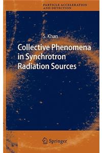 Collective Phenomena in Synchrotron Radiation Sources