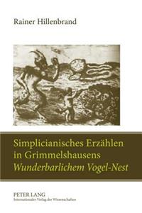 Simplicianisches Erzaehlen in Grimmelshausens «Wunderbarlichem Vogel-Nest»