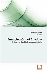 Emerging Out of Shadow