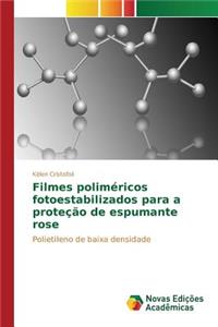 Filmes poliméricos fotoestabilizados para a proteção de espumante rose