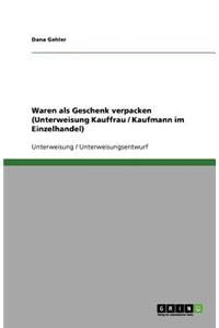 Waren als Geschenk verpacken (Unterweisung Kauffrau / Kaufmann im Einzelhandel)