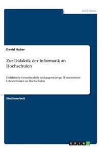 Zur Didaktik der Informatik an Hochschulen
