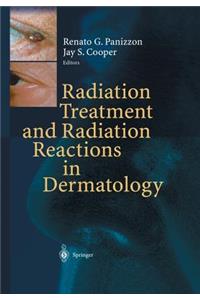 Radiation Treatment and Radiation Reactions in Dermatology