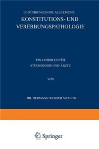 Einführung in Die Allgemeine Konstitutions- Und Vererbungspathologie