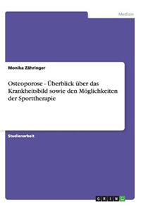 Osteoporose - Überblick über das Krankheitsbild sowie den Möglichkeiten der Sporttherapie