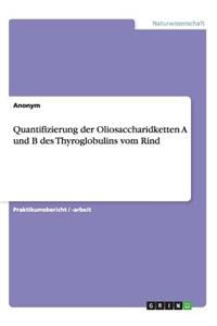 Quantifizierung der Oliosaccharidketten A und B des Thyroglobulins vom Rind