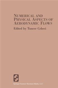 Numerical and Physical Aspects of Aerodynamic Flows