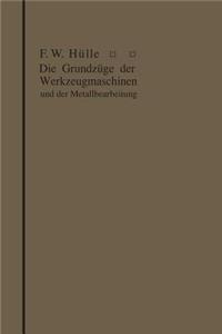 Grundzüge Der Werkzeugmaschinen Und Der Metallbearbeitung