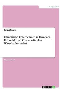 Chinesische Unternehmen in Hamburg. Potenziale und Chancen für den Wirtschaftsstandort