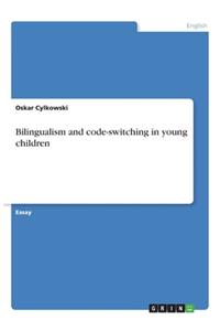 Bilingualism and code-switching in young children