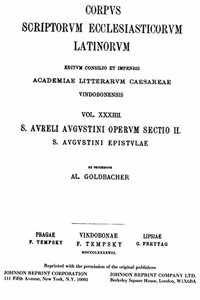 S. Aureli Augustini Operum Sectio II - S. Augustini Epistulae - Ed. A. Goldbacher/Reprint