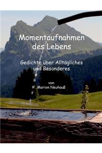 Momentaufnahmen des Lebens