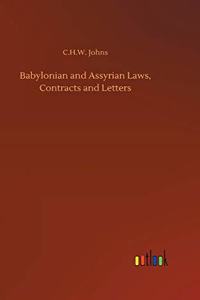 Babylonian and Assyrian Laws, Contracts and Letters