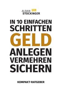 In 10 Einfachen Schritten Geld Anlegen, Vermehren, Sichern