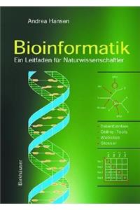 Bioinformatik: Ein Leitfaden Fur Naturwissenschaftler