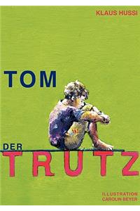 Tom, der Trutz