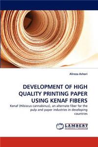 Development of High Quality Printing Paper Using Kenaf Fibers