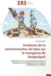 Incidence de la Consommation Du Bois Sur La Mangrove de Sangaréyah