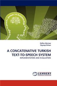 Concatenative Turkish Text-To-Speech System