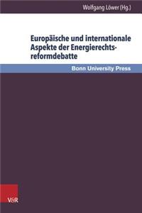 Europaische Und Internationale Aspekte Der Energierechtsreformdebatte