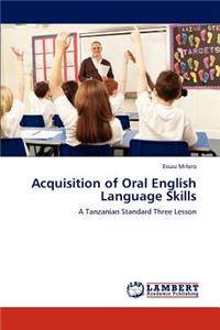 Acquisition of Oral English Language Skills