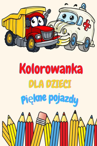 Kolorowanka dla dzieci Fajne pojazdy