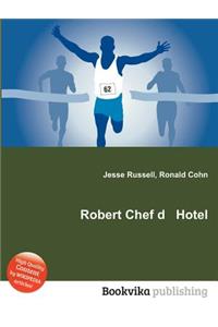 Robert Chef D Hotel